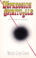 La Depression Spirituelle. Ses Causes et Remèdes